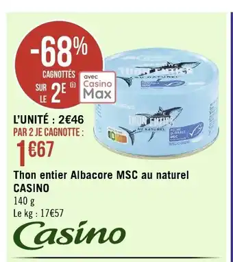 Géant Casino Thon Entier Albacore MSC Au Naturel Casino offre