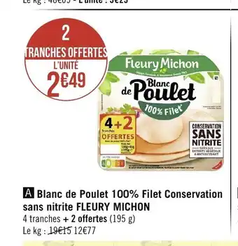 Géant Casino Blanc de Poulet 100% Filet Conservation Sans Nitrite Fleury Michon offre