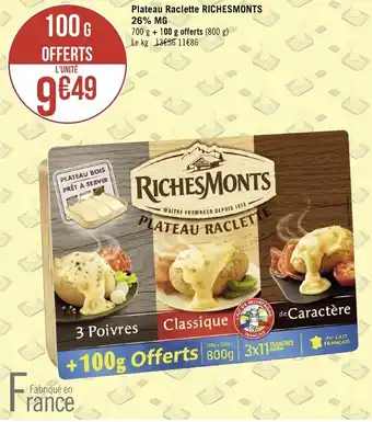 Géant Casino Plateau Raclette Richesmonts 26% MG offre