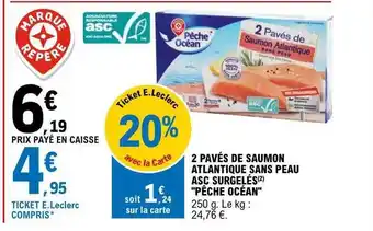 E.Leclerc 2 pavés de saumon atlantique sans peau asc surgelés offre