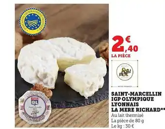 Super U Saint-marcelin igp olympique lyonnaise la mère richard** offre