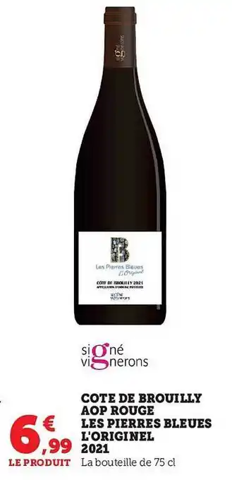 Super U Côte de brouilly aop rouge les pierres bleues l'originel 2021 signé vignerons offre