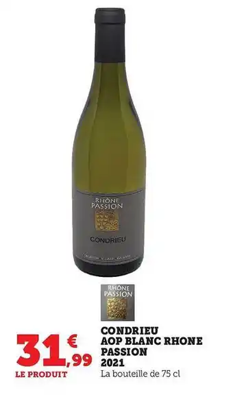 Super U Condrieu aop blanc rhone passion 2021 offre