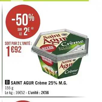 Géant Casino Saint Agur Creme 25% M.G offre