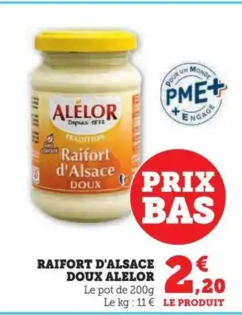 Super U Raifort d'alsace doux alelor offre