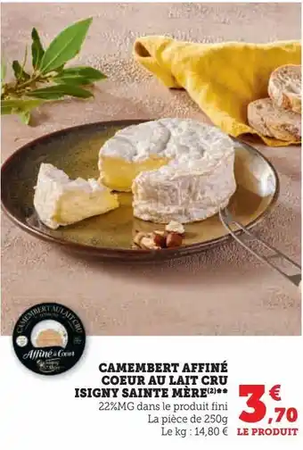 U Express Camembert affiné coeur au lait cru isigny sainte mère offre