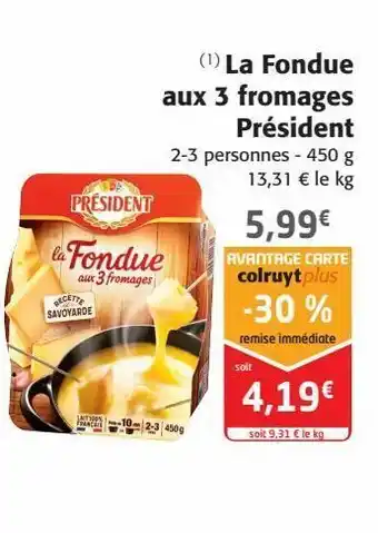 Colruyt La fondue aux 3 fromages président offre