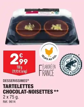 ALDI Tartelettes chocolat-noisettes DESSERISSIMES offre