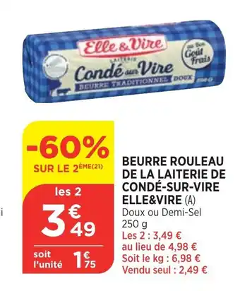 Bi1 Beurre Rouleau de La Laiterie de Condé-Sur-Vire Elle&Vire offre