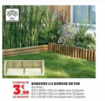 Hyper U Bordure 1-2 rondin en pin offre