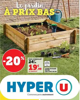 Hyper U Carré potager en pin 120 x 120 x 30 cm offre