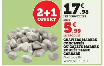 Hyper U Graviers marbre concassés ou galets marbre roulés blanc carrare offre