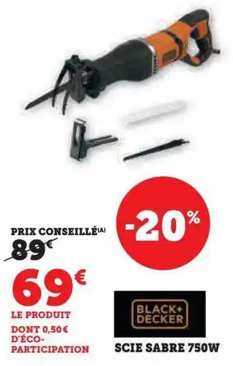 Hyper U Scie sabre 750 w black + decker offre