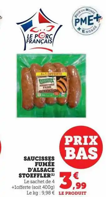 Super U Saucisses fumée d'alsace stoeffler offre