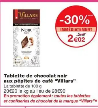 Monoprix Tablette De Chocolat Noir Aux Pépites De Café "Villars" offre