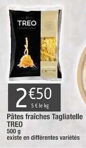 Cora x Carrefour Pâtes fraîches tagliatelle treo offre