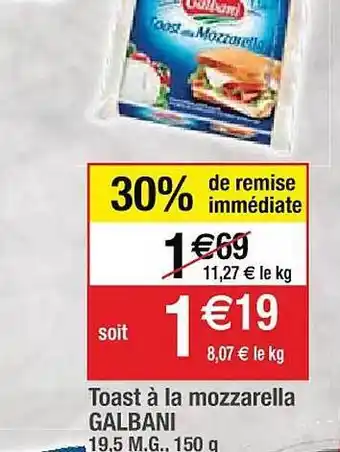 Toast Ă la mozzarella galbani 19.5% m.g.