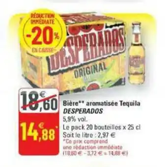 G20 Bière aromatisée tequila DESPERADOS offre