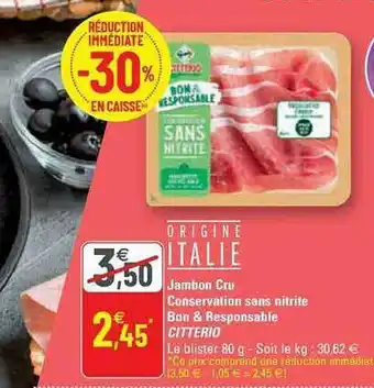 G20 Jambon cru conservation sans nitrite bon & responsable citterio offre