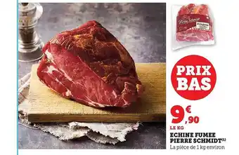 Hyper U Échine fumée pierre schmidt offre
