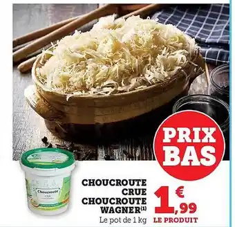 Hyper U Choucroute crue choucroute wagner offre