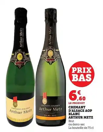 Hyper U Crémant d'alsace aop blanc arthur metz offre