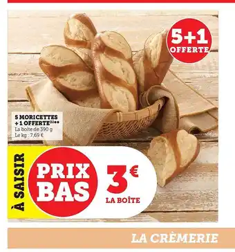 Hyper U 5 moricettes + 1 offerte offre