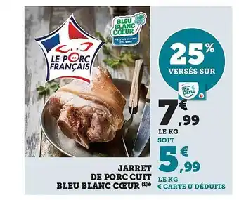 Hyper U Jarret de porc cuit bleu blanc cœur offre