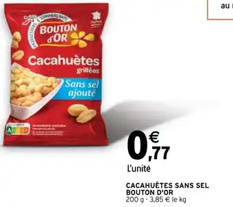 Intermarché Cacahuètes Sans Sel Bouton D'Or offre