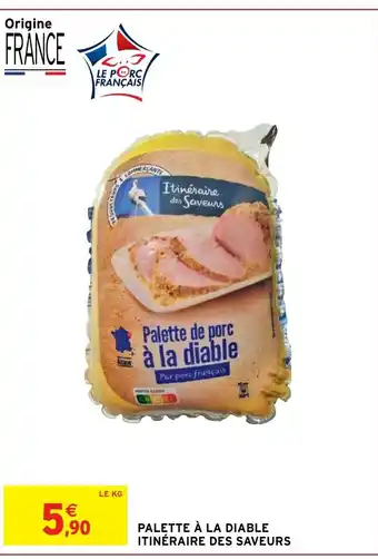 Intermarché Palette à la Diable Itinéraire des Saveurs offre