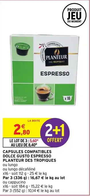 Intermarché Capsules Compatibles Dolce Gusto Espresso Planteur des Tropiques offre