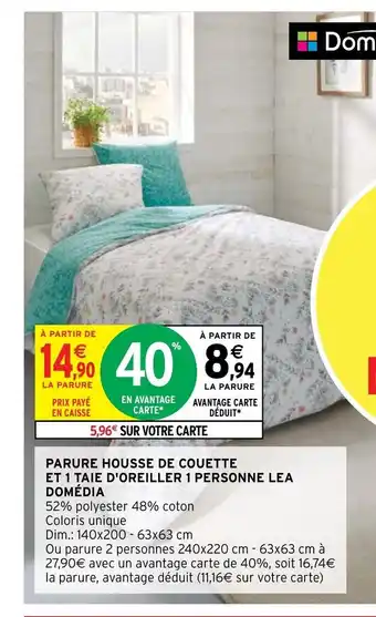 Intermarché Parure Housse de Couette et 1 Taie D'Oreiller 1 Personne Lea Domédia offre