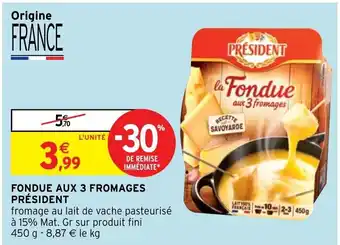 Intermarché Fondue Aux 3 Fromages Président offre