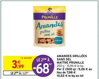 Intermarché Amandes Grillées Sans sel Maître Prunille offre