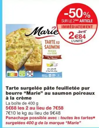 Monoprix Tarte Surgelée Pâte Feuilletée Pur Beurre Marie au Saumon Poireaux a La Crème offre
