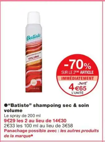 Monoprix "Batiste" Shampooing Sec & Soin Volume offre