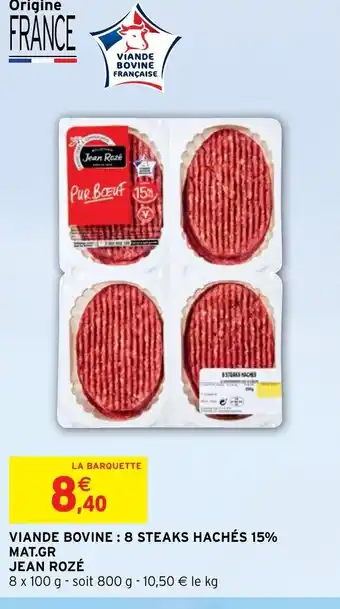 Intermarché Hyper Viande Bovine: 8 Steaks Hachés 15% Mat.GR Jean Rozé offre