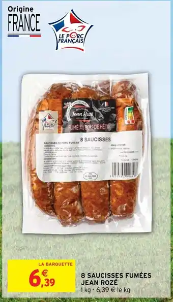 Intermarché Hyper 8 Saucisses Fumées Jean Rozé offre