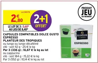 Intermarché Hyper Capsules Compatibles Dolce Gusto Espresso Planteur des Tropiques offre