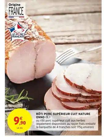 Intermarché Hyper Rôti Porc Superieur Cuit Nature Onno offre