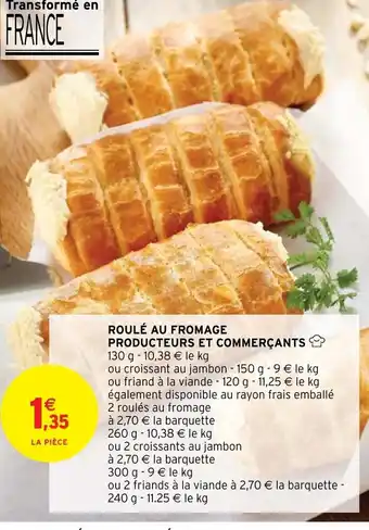 Intermarché Hyper Roulé au Fromage Producteurs et Commerçants offre