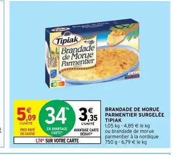 Intermarché Hyper Brandade de Morue Parmentier Surgelee Tipiak offre
