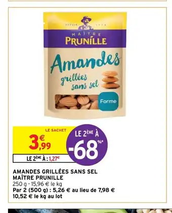 Intermarché Hyper Amandes Grillées Sans Sel Maitre Prunille offre