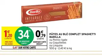 Intermarché Hyper Pates Au Ble Complet Spaghetti Barilla offre