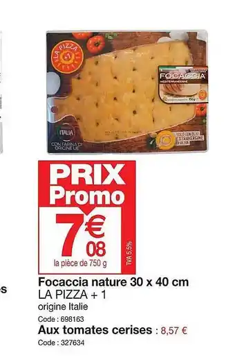 Promocash Focaccia nature 30 x 40 cm la pizza + 1 offre