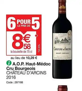 Promocash A.o.p. haut-médoc cru bourgeois château d'arcins 2016 offre