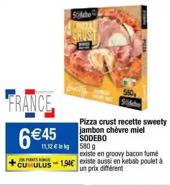 Migros Pizza crust recette sweety jambon chèvre miel sodebo offre