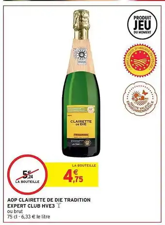 Intermarché Hyper Aop clairette de die tradition expert club hve3 offre