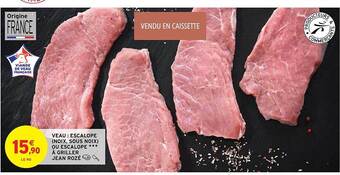 Intermarché Hyper Veau : escalope (noix, sous noix) ou escalope *** à griller jean rozé offre