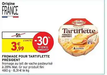 Intermarché Hyper Fromage pour tartiflette président offre